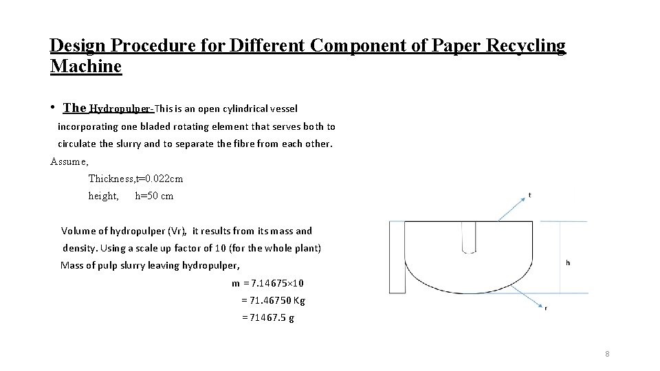 Design Procedure for Different Component of Paper Recycling Machine • The Hydropulper-This is an