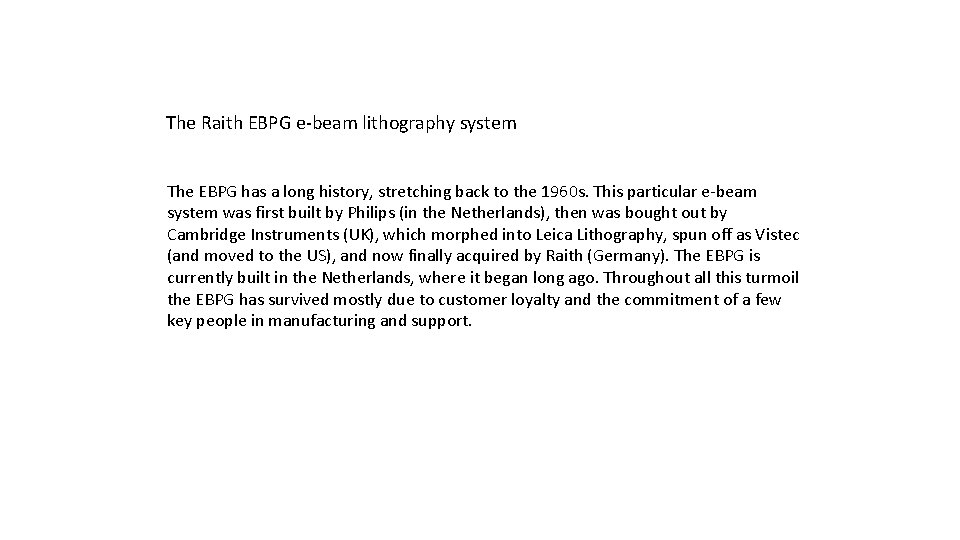 The Raith EBPG e-beam lithography system The EBPG has a long history, stretching back