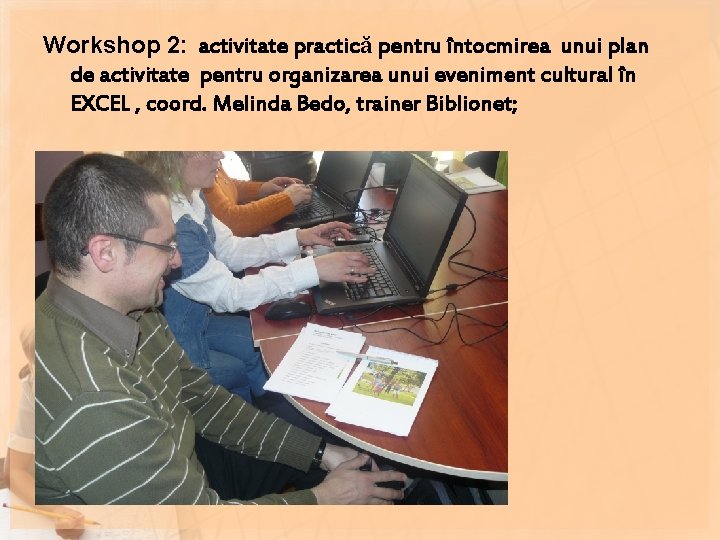 Workshop 2: activitate practică pentru întocmirea unui plan de activitate pentru organizarea unui eveniment