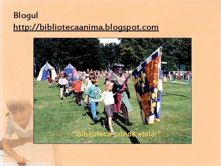 Blogul http: //bibliotecaanima. blogspot. com “Biblioteca prinde viată!” Blogul http: //bibliotecaanima. blogspot. com “Biblioteca prinde viată!”