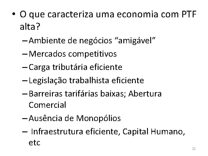  • O que caracteriza uma economia com PTF alta? – Ambiente de negócios