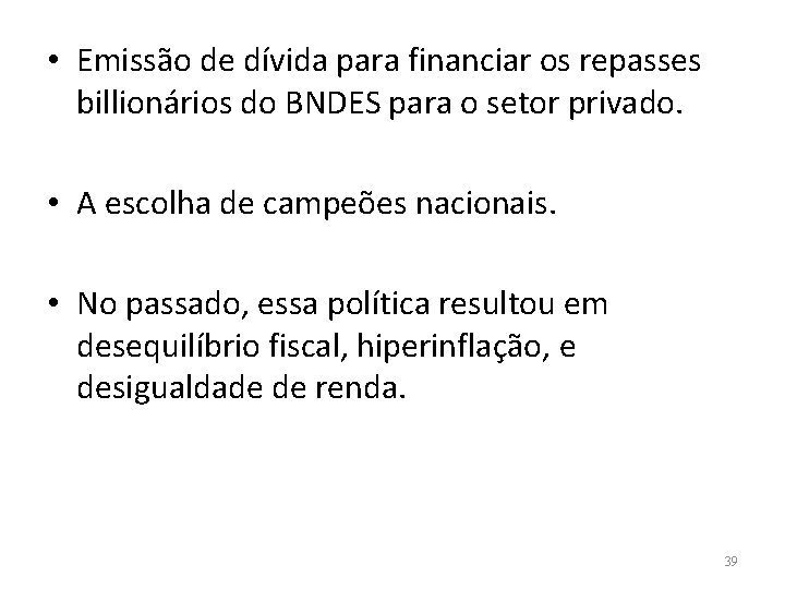  • Emissão de dívida para financiar os repasses billionários do BNDES para o