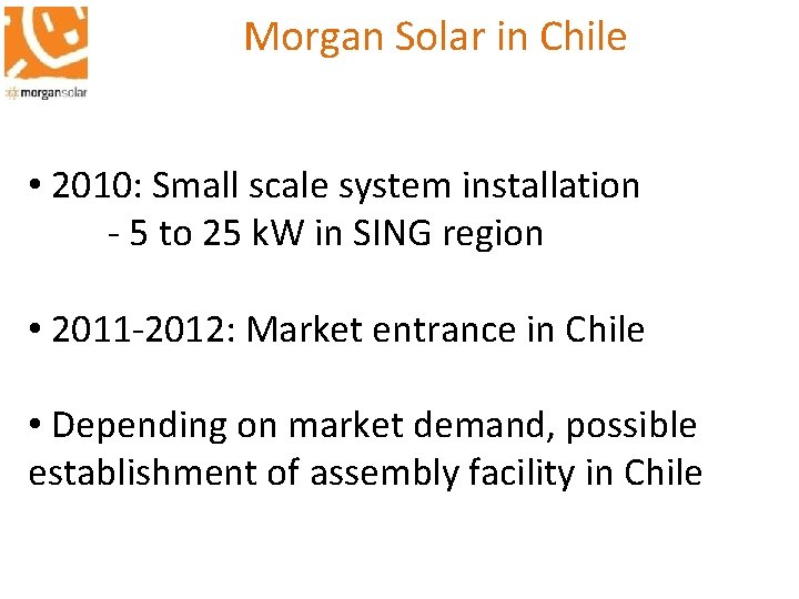 Morgan Solar in Chile • 2010: Small scale system installation - 5 to 25
