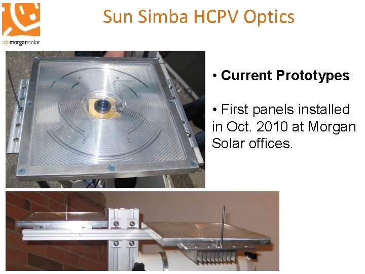 Sun Simba HCPV Optics • Current Prototypes • First panels installed in Oct. 2010