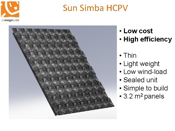 Sun Simba HCPV • Low cost • High efficiency • Thin • Light weight