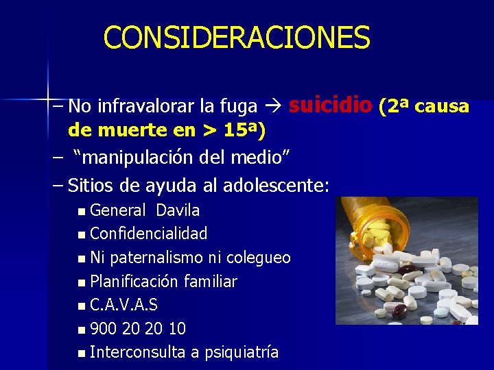 CONSIDERACIONES – No infravalorar la fuga suicidio (2ª causa de muerte en > 15ª)
