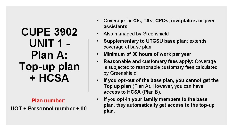  • CUPE 3902 UNIT 1 Plan A: Top-up plan + HCSA Plan number: