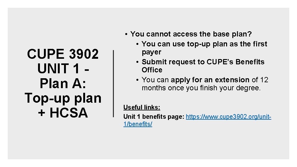 CUPE 3902 UNIT 1 Plan A: Top-up plan + HCSA • You cannot access