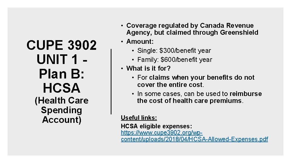 CUPE 3902 UNIT 1 Plan B: HCSA (Health Care Spending Account) • Coverage regulated