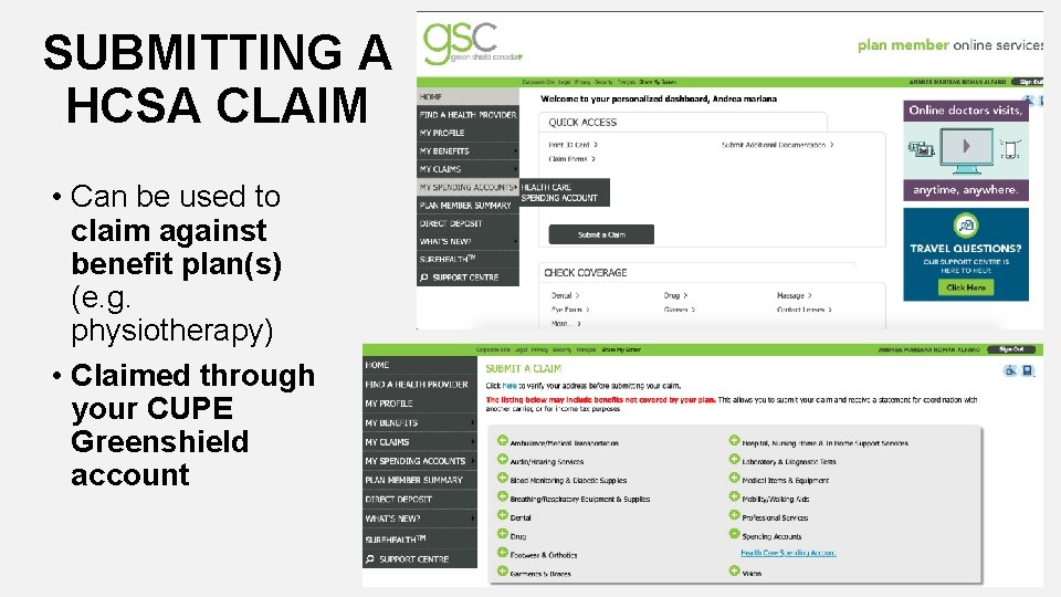 SUBMITTING A HCSA CLAIM • Can be used to claim against benefit plan(s) (e.