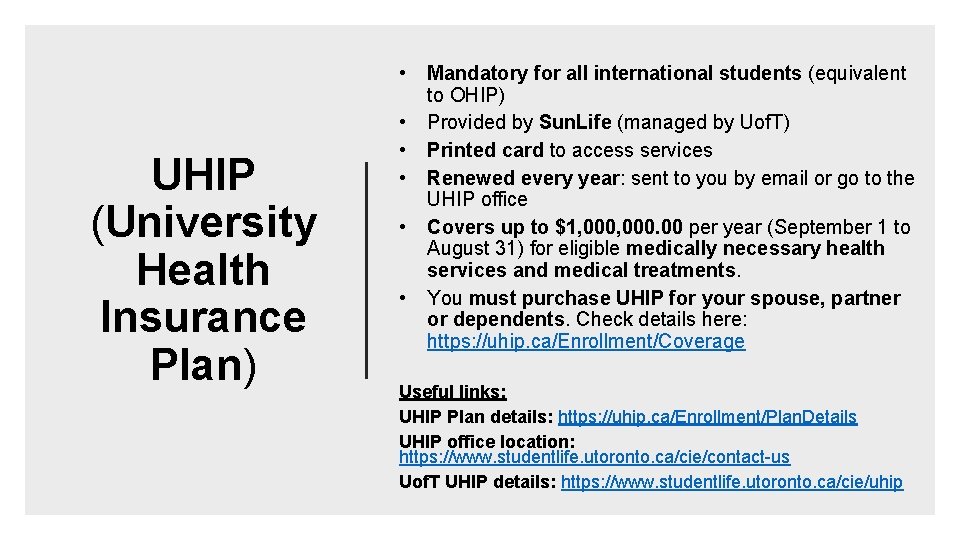  • UHIP (University Health Insurance Plan) • • • Mandatory for all international