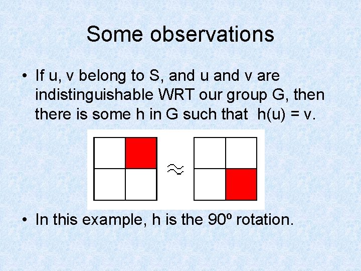 Some observations • If u, v belong to S, and u and v are