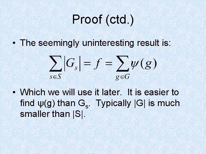 Proof (ctd. ) • The seemingly uninteresting result is: • Which we will use