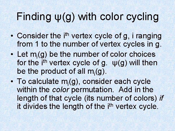 Finding ψ(g) with color cycling • Consider the ith vertex cycle of g, i