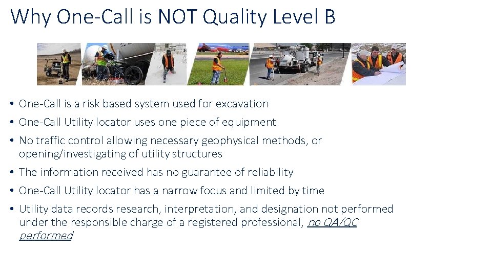 Why One-Call is NOT Quality Level B • One-Call is a risk based system Why One-Call is NOT Quality Level B • One-Call is a risk based system
