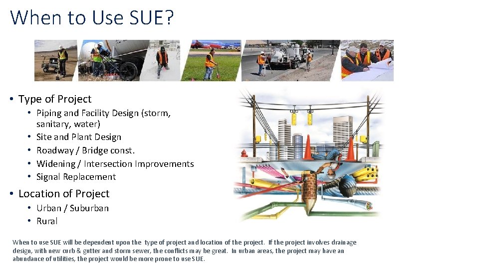 When to Use SUE? • Type of Project • Piping and Facility Design (storm, When to Use SUE? • Type of Project • Piping and Facility Design (storm,