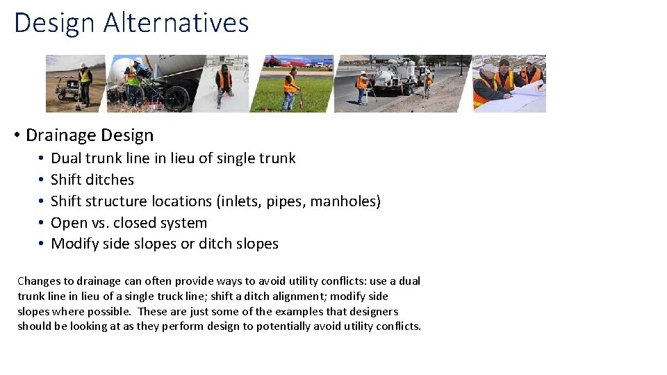 Design Alternatives • Drainage Design • • • Dual trunk line in lieu of Design Alternatives • Drainage Design • • • Dual trunk line in lieu of