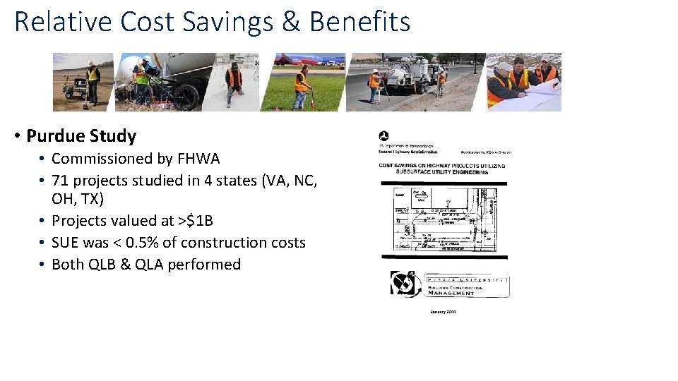 Relative Cost Savings & Benefits • Purdue Study • Commissioned by FHWA • 71 Relative Cost Savings & Benefits • Purdue Study • Commissioned by FHWA • 71