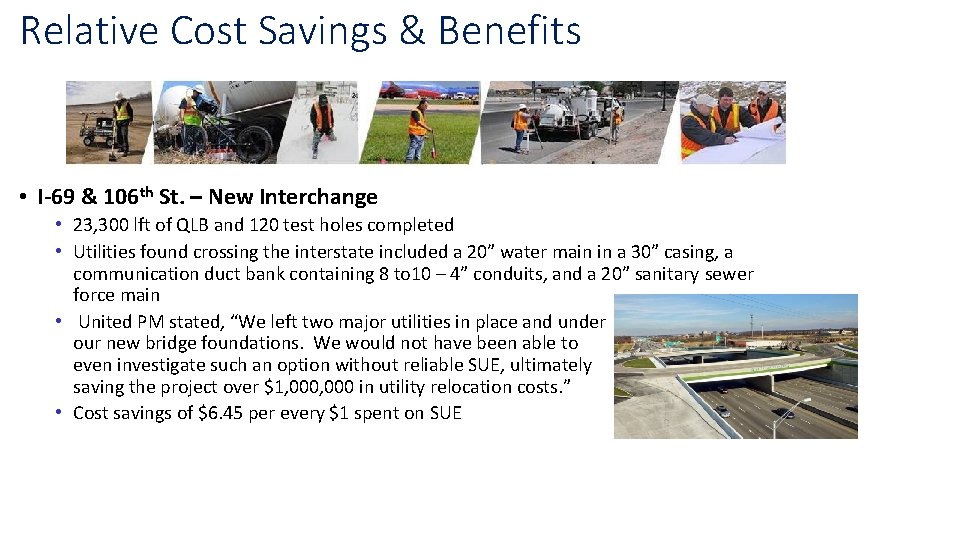 Relative Cost Savings & Benefits • I-69 & 106 th St. – New Interchange Relative Cost Savings & Benefits • I-69 & 106 th St. – New Interchange