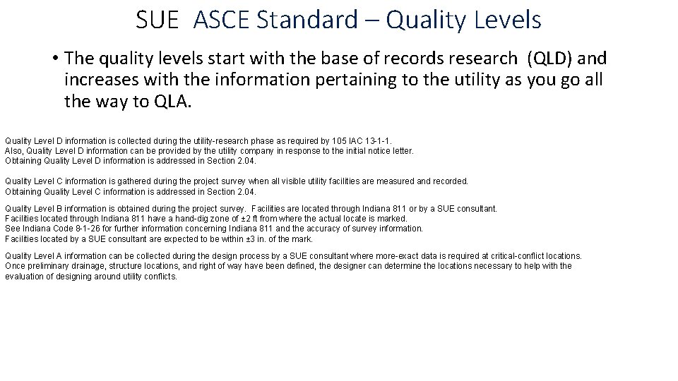 SUE ASCE Standard – Quality Levels • The quality levels start with the base SUE ASCE Standard – Quality Levels • The quality levels start with the base