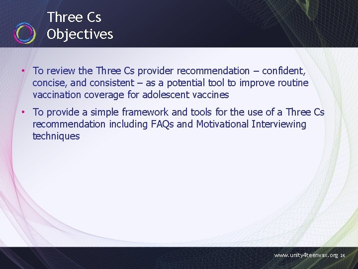Three Cs Objectives • To review the Three Cs provider recommendation – confident, concise,
