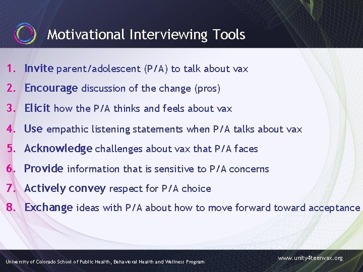 Motivational Interviewing Tools 1. Invite parent/adolescent (P/A) to talk about vax 2. Encourage discussion