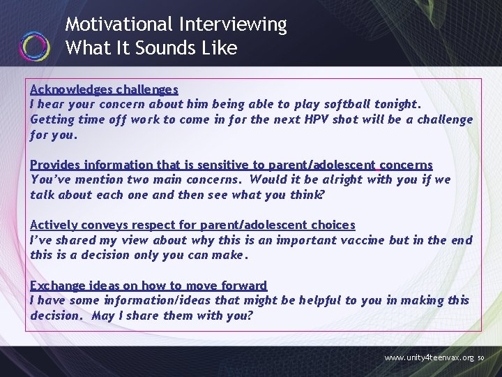 Motivational Interviewing What It Sounds Like Acknowledges challenges I hear your concern about him