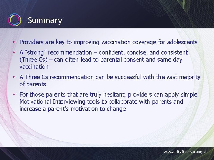 Summary • Providers are key to improving vaccination coverage for adolescents • A “strong”