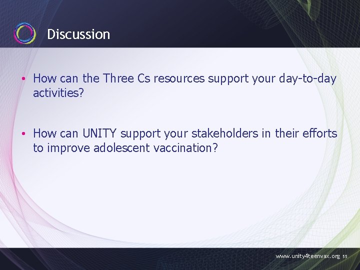 Discussion • How can the Three Cs resources support your day-to-day activities? • How