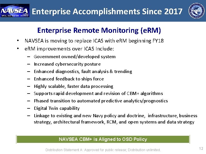 Enterprise Accomplishments Since 2017 Enterprise Remote Monitoring (e. RM) • NAVSEA is moving to