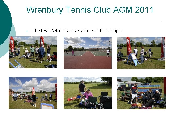 Wrenbury Tennis Club AGM 2011 • The REAL Winners…. everyone who turned up !!