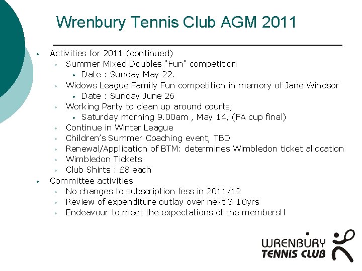 Wrenbury Tennis Club AGM 2011 • • Activities for 2011 (continued) • Summer Mixed