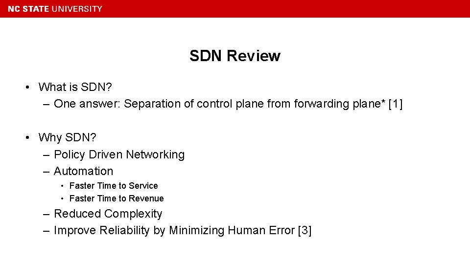 SDN Review • What is SDN? – One answer: Separation of control plane from