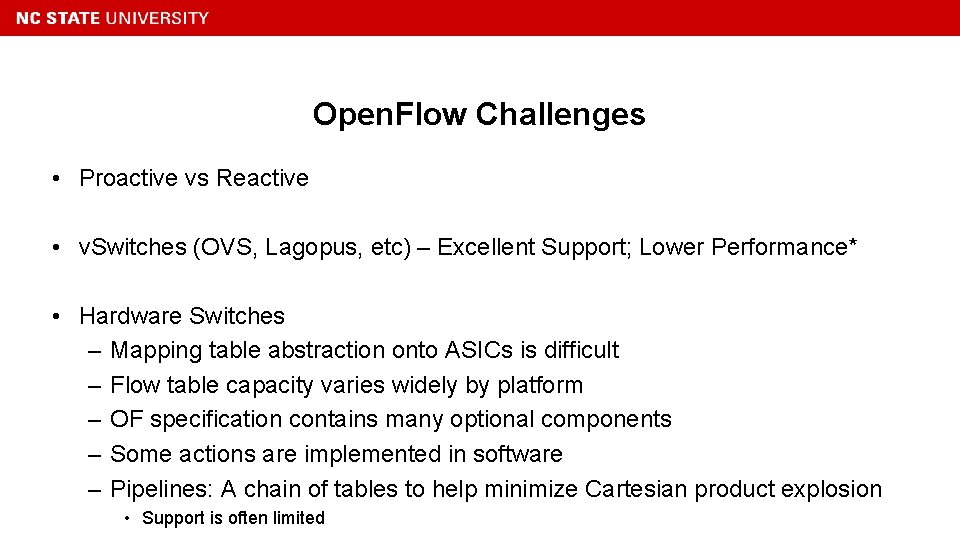 Open. Flow Challenges • Proactive vs Reactive • v. Switches (OVS, Lagopus, etc) –