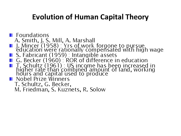 Evolution of Human Capital Theory Foundations A. Smith, J. S. Mill, A. Marshall J.