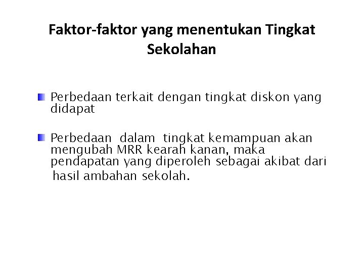 Faktor-faktor yang menentukan Tingkat Sekolahan Perbedaan terkait dengan tingkat diskon yang didapat Perbedaan dalam