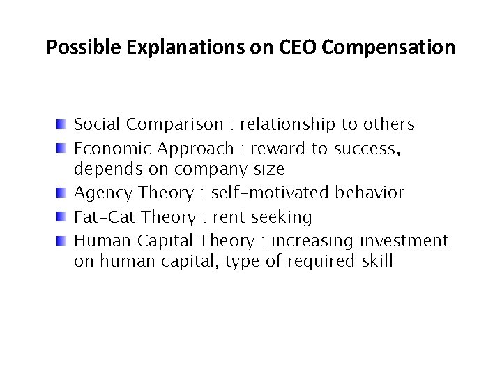 Possible Explanations on CEO Compensation Social Comparison : relationship to others Economic Approach :