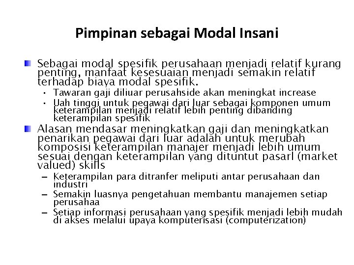 Pimpinan sebagai Modal Insani Sebagai modal spesifik perusahaan menjadi relatif kurang penting, manfaat kesesuaian