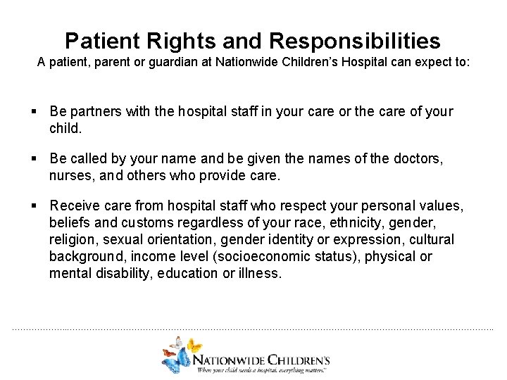 Patient Rights and Responsibilities A patient, parent or guardian at Nationwide Children’s Hospital can