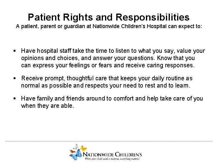 Patient Rights and Responsibilities A patient, parent or guardian at Nationwide Children’s Hospital can