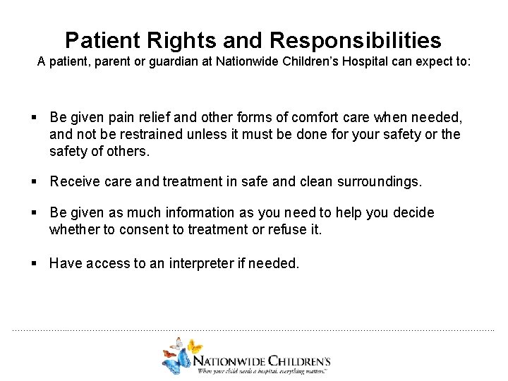 Patient Rights and Responsibilities A patient, parent or guardian at Nationwide Children’s Hospital can