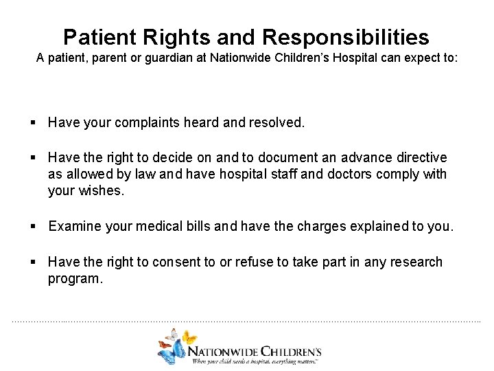 Patient Rights and Responsibilities A patient, parent or guardian at Nationwide Children’s Hospital can
