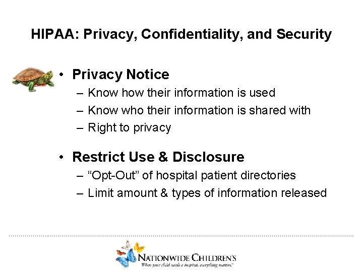 HIPAA: Privacy, Confidentiality, and Security • Privacy Notice – Know how their information is