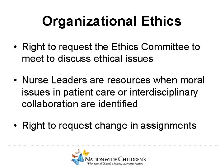 Organizational Ethics • Right to request the Ethics Committee to meet to discuss ethical