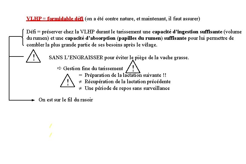 VLHP = formidable défi (on a été contre nature, et maintenant, il faut assurer)