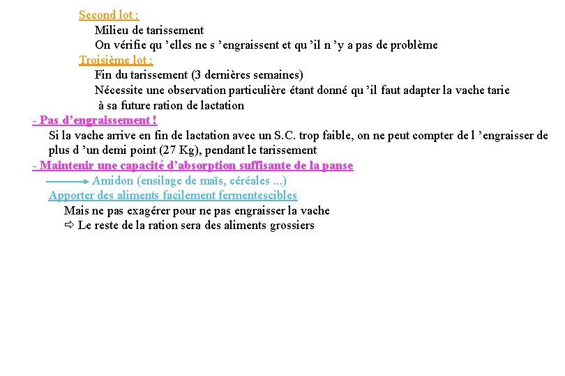 Second lot : Milieu de tarissement On vérifie qu ’elles ne s ’engraissent et