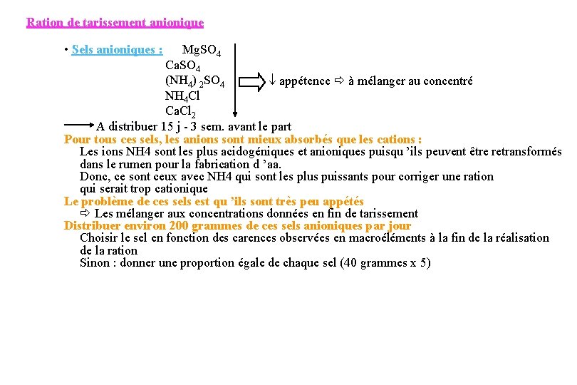 Ration de tarissement anionique • Sels anioniques : Mg. SO 4 Ca. SO 4