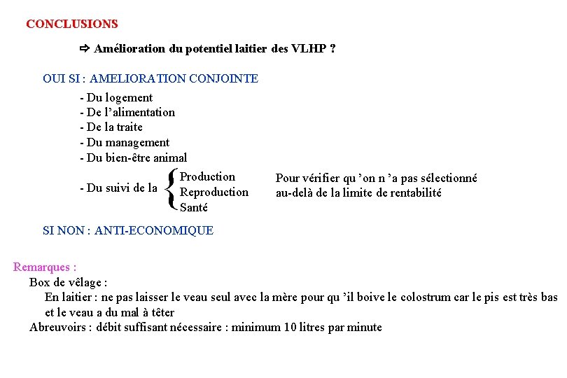 CONCLUSIONS Amélioration du potentiel laitier des VLHP ? OUI SI : AMELIORATION CONJOINTE -