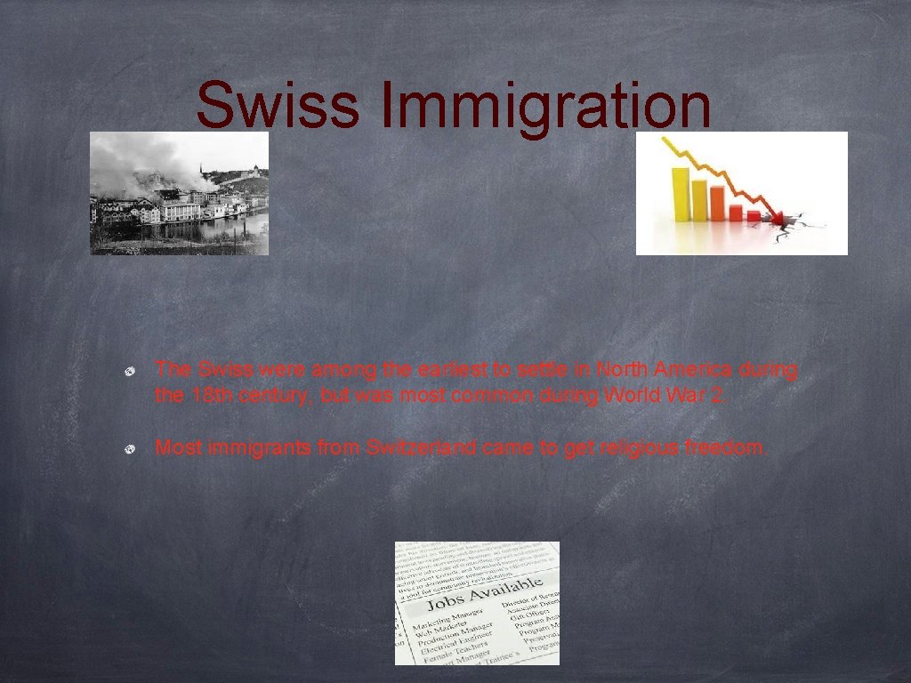 Swiss Immigration The Swiss were among the earliest to settle in North America during