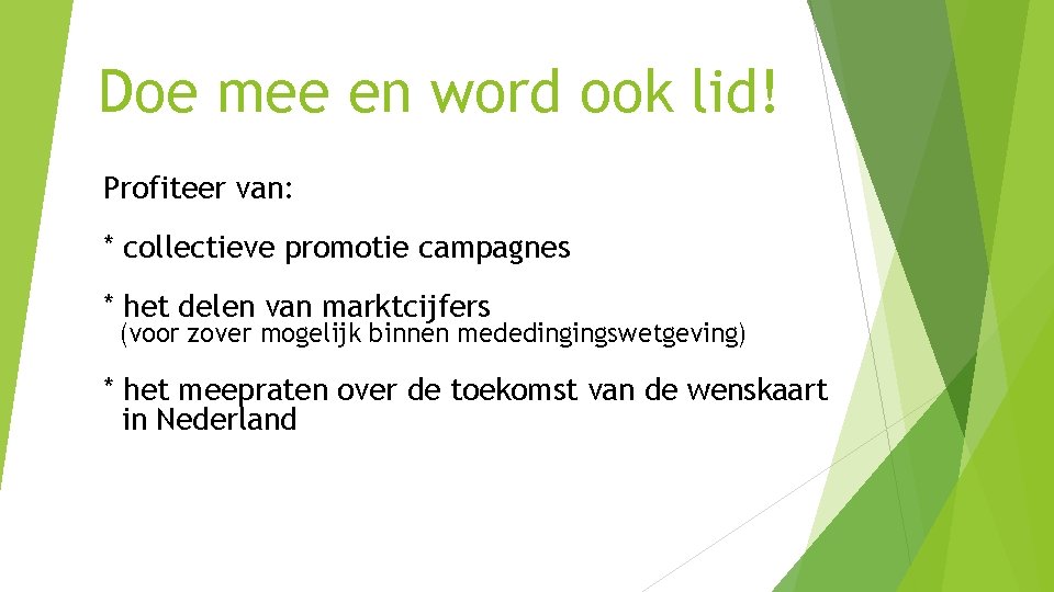 Doe mee en word ook lid! Profiteer van: * collectieve promotie campagnes * het